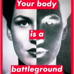 Barbara Kruger - Your body is a battleground - 1989_au_fr.wikipedia.org+wiki+Barbara_Kruger